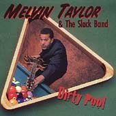 Melvin & The Slack Band Taylor/Dirty Pool