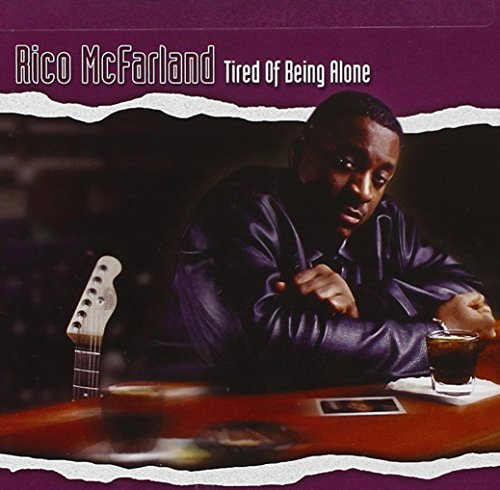 Rico Mcfarland/Tired Of Being Alone