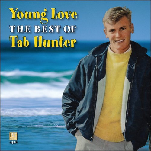 Tab Hunter Young Love Best Of Tab Hunter 