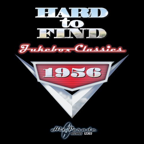 Hard To Find Jukebox Classics/1956: Hard To Find Jukebox Classics