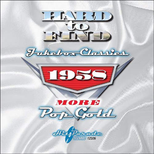 Hard To Find Jukebox Classics/1958: More Pop Gold
