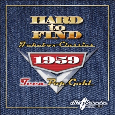 Hard To Find Jukebox Classics/1959: Teen Pop Gold