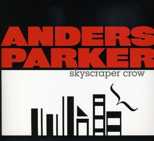 Anders Parker/Skyscraper Crow@2 Cd Set