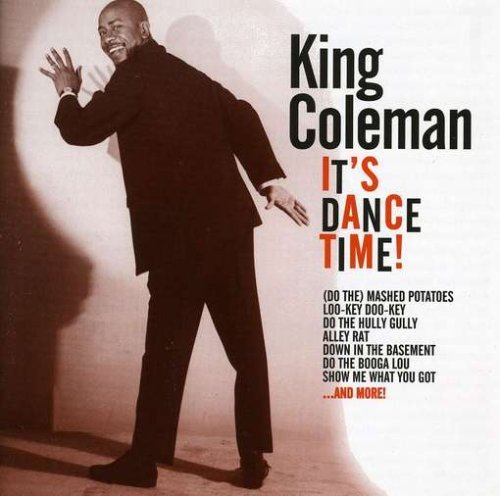 King Coleman/Its Dance Time