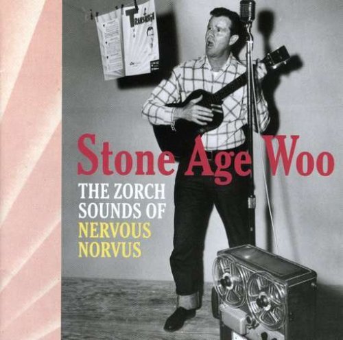 Nervous Norvus/Stone Age Woo