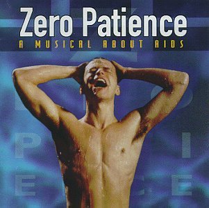 Zero Patience/Musical About Aids