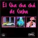 El Cha Cha Cha De Cuba/El Cha Cha Cha De Cuba