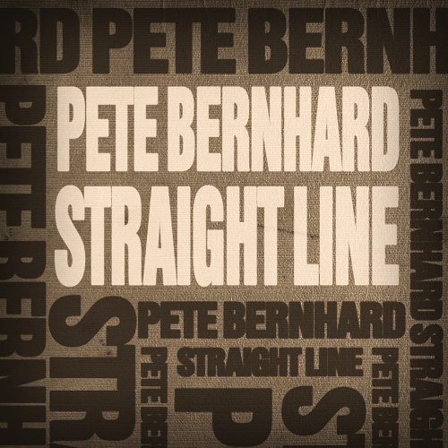 Pete Bernhard/Straight Line