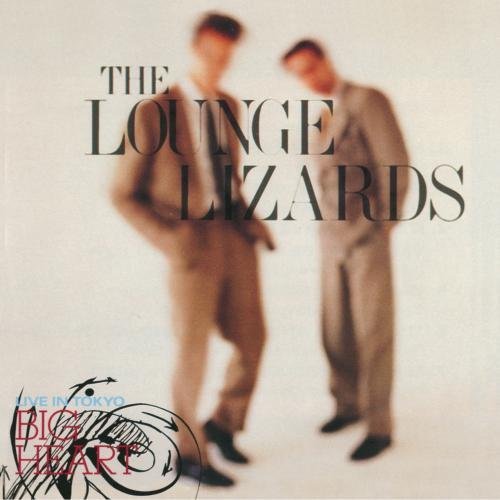 Lounge Lizards/Big Heart-Live In Tokyo