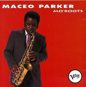 Maceo Parker/Mo' Roots