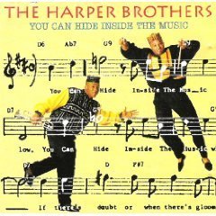 Harper Brothers You Can Hide Inside The Music 