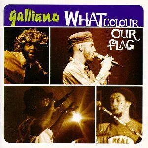 Galliano/What Colour Our Flag