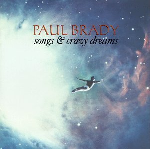 Paul Brady/Songs & Crazy Dreams