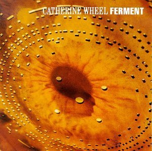 Catherine Wheel/Ferment