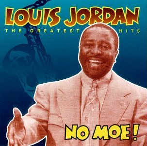 Louis Jordan/No Moe! (Greatest Hits)