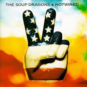 Soup Dragons/Hotwired