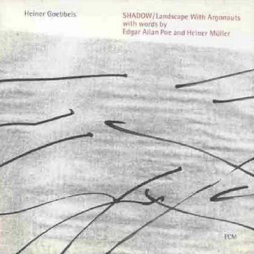 H. Goebbels Shadow Landscape With Argonaut Deihim Lussier Hayward & 