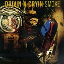 Drivin' N Cryin/Smoke