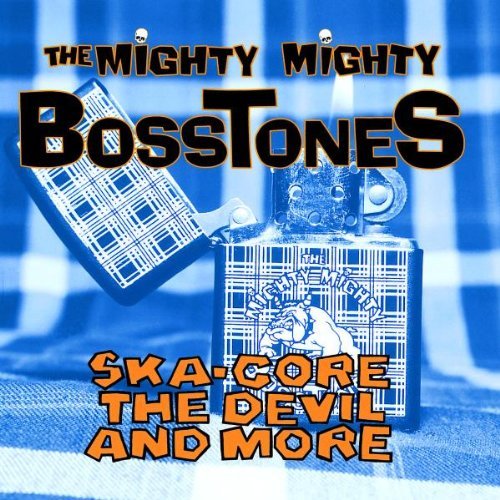 Mighty Mighty Bosstones Ska Core The Devil & More 