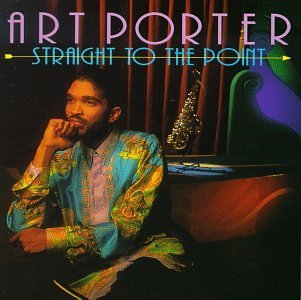 Art Porter/Straight To The Point