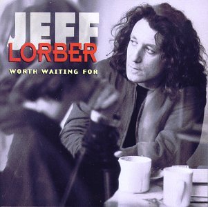 Jeff Lorber/Worth Waiting For