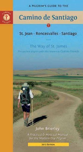 John Brierley A Pilgrim's Guide To The Camino De Santiago St. Jean * Roncesvalles * Santiago 2012 