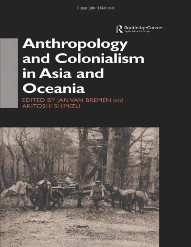 A. Shimizu Anthropology And Colonialism In Asia Comparative And Historical Colonialism 
