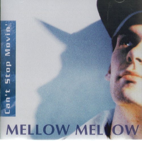 Mellow Mellow/Can'T Stop Movin'