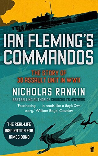 Nicholas Rankin/Ian Fleming's Commandos@The Story Of 30 Assault Unit In Wwii