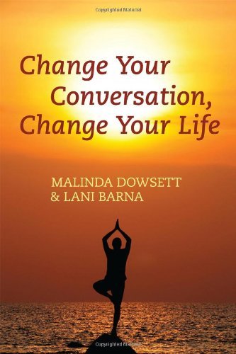 Malinda Dowsett Change Your Conversation Change Your Life 