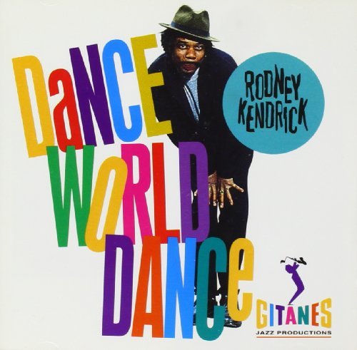 Rodney Kendrick Dance World Dance 