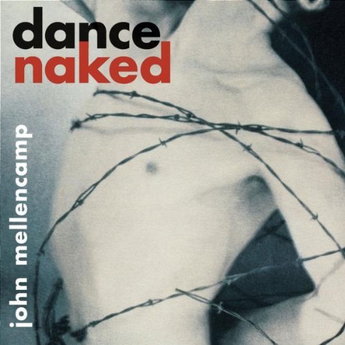 Mellencamp John Dance Naked 