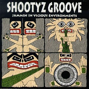 Shootyz Groove Jammin In Vicious Environments 