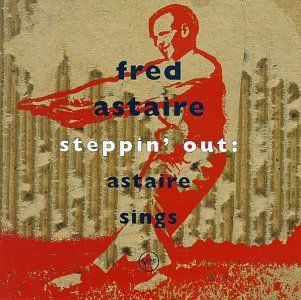 Fred Astaire Steppin' Out Astaire Sings 