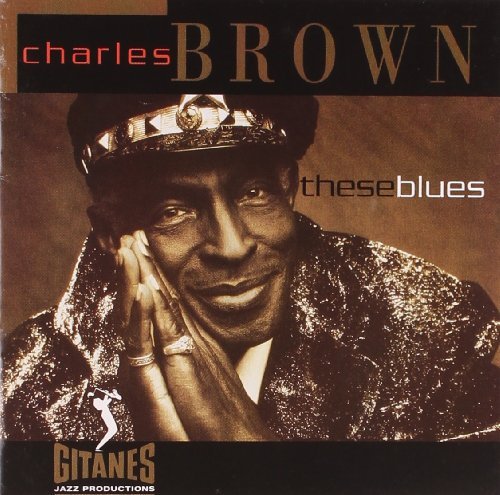 Charles Brown These Blues 