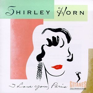Shirley Horn/I Love You Paris