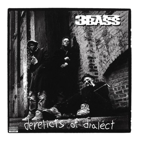 Third Bass/Derelicts Of Dialect