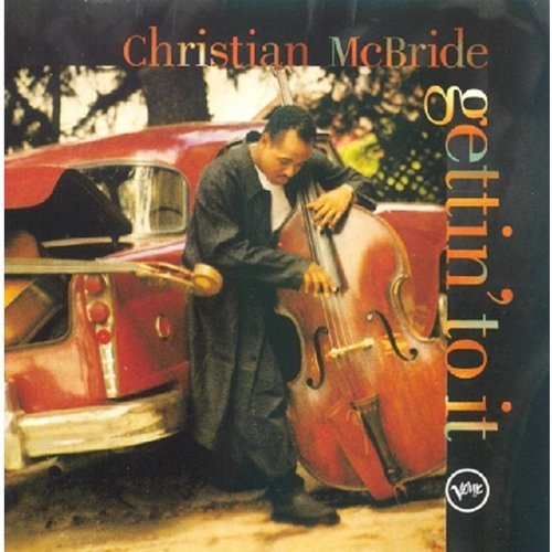 Christian McBride/Gettin' To It