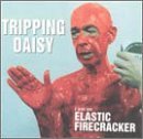 Tripping Daisy/I Am An Elastic Firecracker (162-535 010-1)