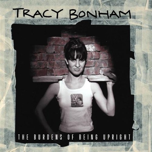 Bonham Tracy Burdens Of Being Upright 