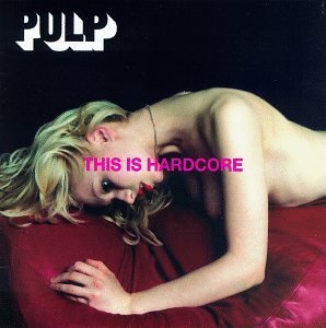 Pulp This Is Hardcore 