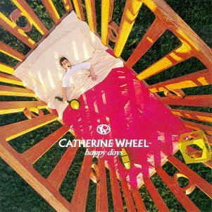 Catherine Wheel Happy Days Explicit 