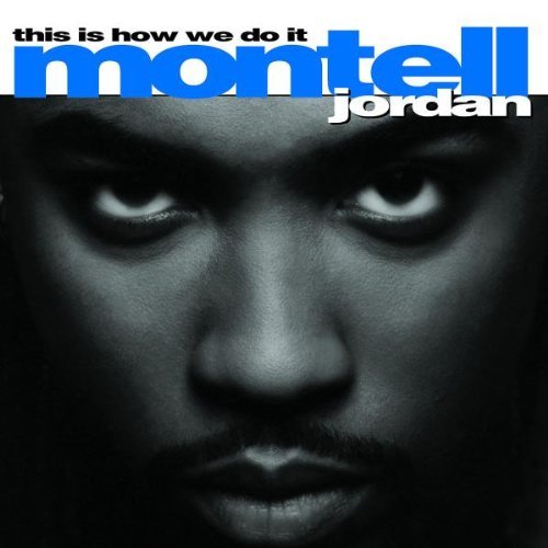Montell Jordan/This Is How We Do It