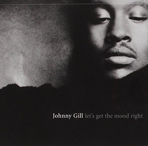 Johnny Gill/Let's Get The Mood Right