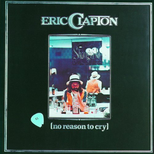 Eric Clapton No Reason To Cry Remastered 