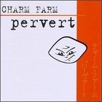 Charm Farm/Pervert