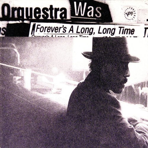 Orquestra Was Forever's A Long Long Time Arranged By Don Was 