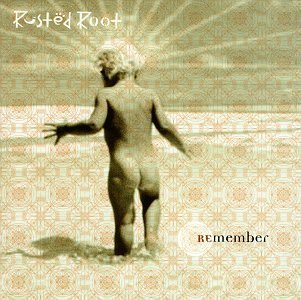 Rusted Root Remember 