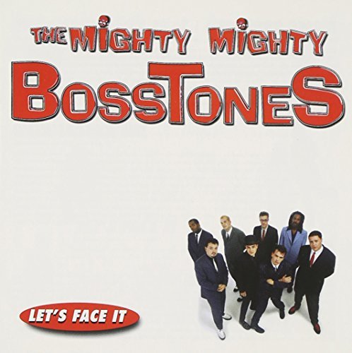 Mighty Mighty Bosstones/Let's Face It@Explicit Version