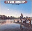 Elvin Bishop Let It Flow Remastered 